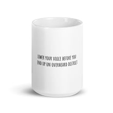 Load image into Gallery viewer, 'Lower your volume' Mug