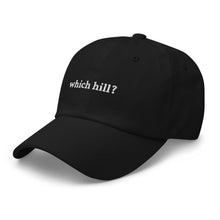 Load image into Gallery viewer, &#39;Which Hill?&#39; Hat (Black)
